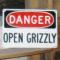 [Photo: Sign: Open Grizzly]