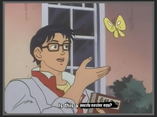 image meme of that kid asking about a butterfly "is this a pigeon?" but the text "pigeon" has been replaced with "puzzly easter egg"
